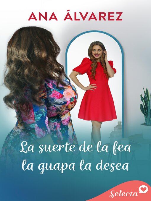 Title details for La suerte de la fea, la guapa la desea by Ana Álvarez - Available